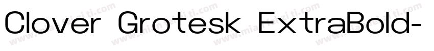 Clover Grotesk ExtraBold字体转换